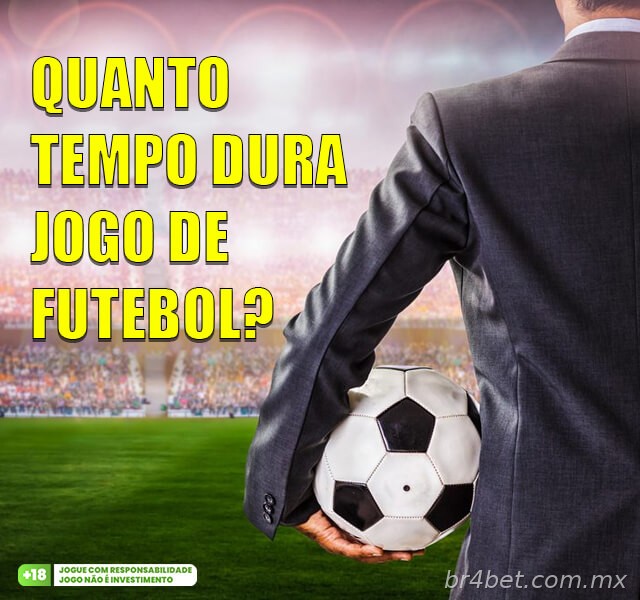 Quanto tempo dura uma jogos de futebol?